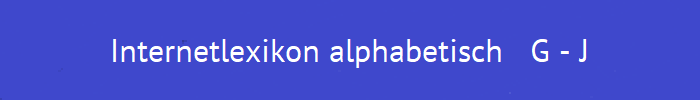 Internetlexikon alphabetisch   G - J